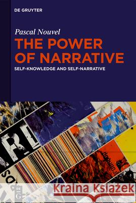 The Power of Narrative: Self-Knowledge, Self-Narrative and Hupomnemata Pascal Nouvel 9783111392394 de Gruyter
