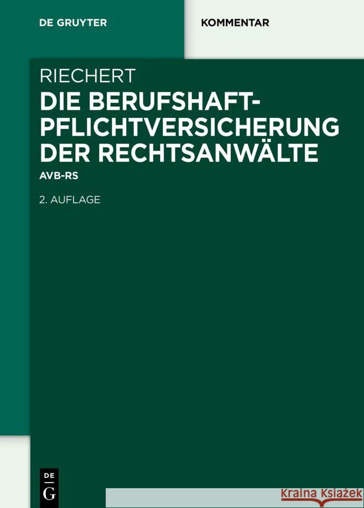 Die Berufshaftpflichtversicherung Der Rechtsanw?lte: Avb-Rsw Stefan Riechert 9783111396095 de Gruyter