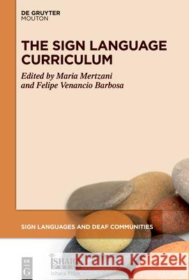 The Sign Language Curriculum Maria Mertzani Felipe Venancio Barbosa 9783111397429 de Gruyter Mouton
