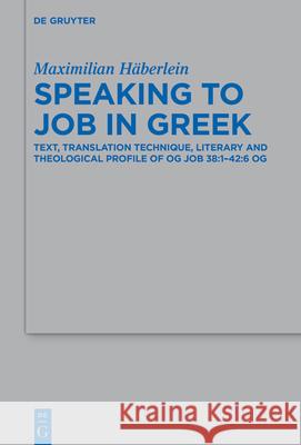 Speaking to Job in Greek Maximilian H?berlein 9783111397443 de Gruyter