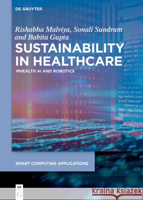 Sustainability in Healthcare: mHealth, AI, and Robotics Gupta, Babita 9783111436357 de Gruyter