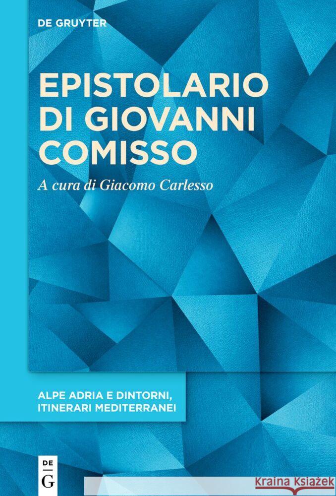 Epistolario Giovanni Comisso Giacomo Carlesso 9783111437682 de Gruyter