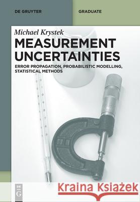 Measurement Uncertainties Michael Krystek 9783111453439 de Gruyter