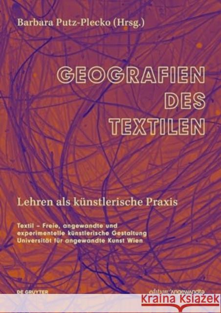 Geografien Des Textilen: Lehren ALS K?nstlerische PRAXIS Barbara Putz-Plecko 9783111457604 de Gruyter