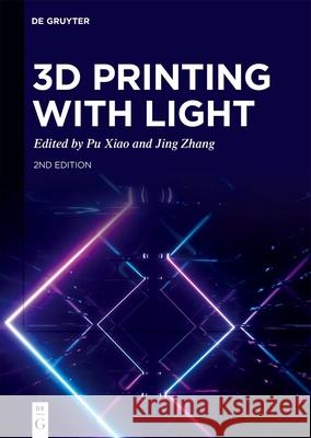 3D Printing with Light Pu Xiao Jing Zhang 9783111505060 de Gruyter