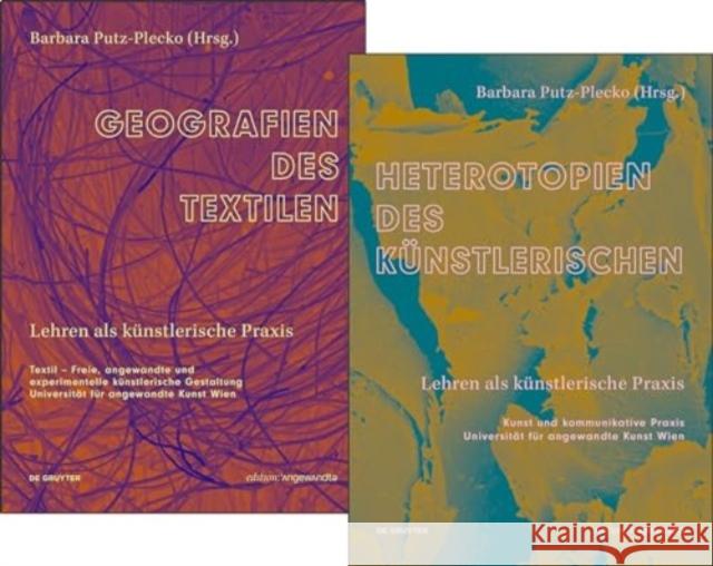 Set Geografien Des Textilen Und Heterotopien Des K?nstlerischen: Lehren ALS K?nstlerische PRAXIS Barbara Putz-Plecko 9783111510033 de Gruyter