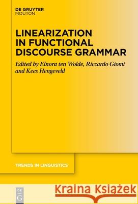 Linearization in Functional Discourse Grammar Elnora Te Riccardo Giomi Kees Hengeveld 9783111517049 de Gruyter Mouton