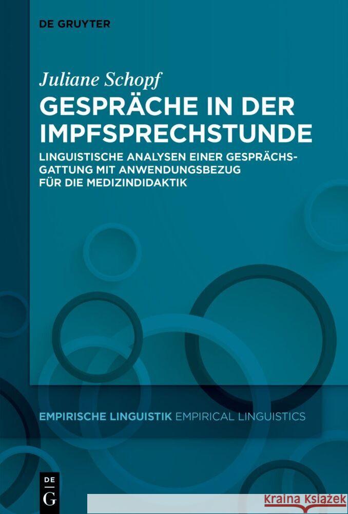 Gespr?che in Der Impfsprechstunde: Linguistische Analysen Einer Gespr?chsgattung Mit Anwendungsbezug F?r Die Medizindidaktik Juliane Schopf 9783111518640