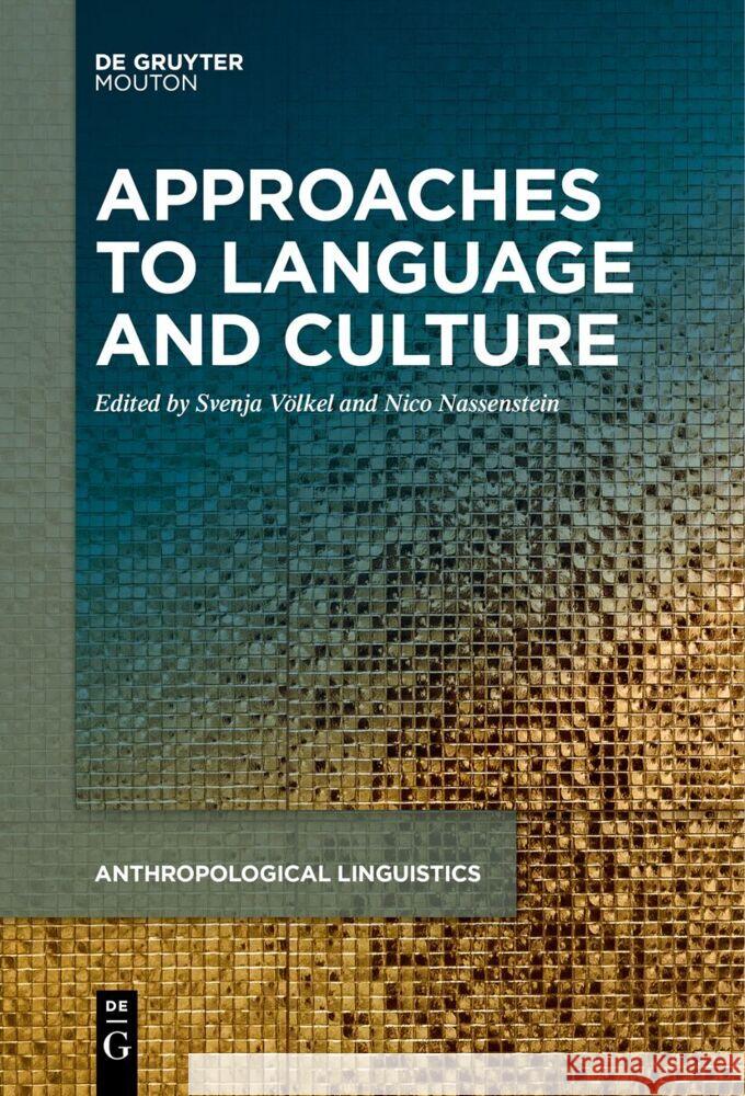 Approaches to Language and Culture Svenja V?lkel Nico Nassenstein 9783111522715 Walter de Gruyter