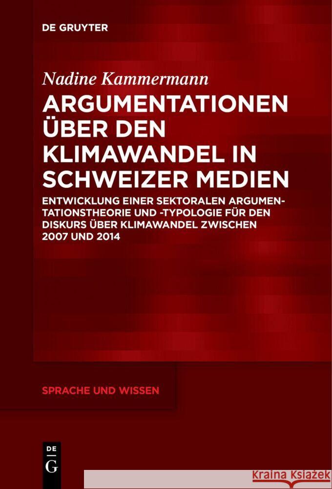 Argumentationen ?ber den Klimawandel in Schweizer Medien Nadine Kammermann 9783111530123 de Gruyter