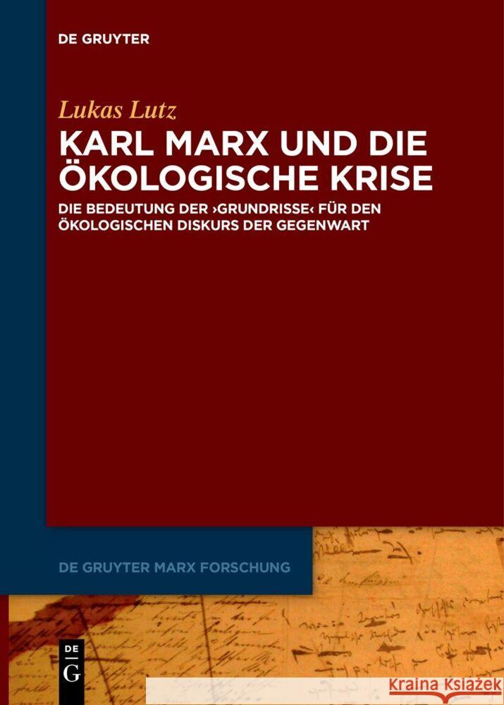 Karl Marx Und Die ?kologische Krise: Die Bedeutung Der >Grundrisse Lukas Lutz 9783111534251 de Gruyter