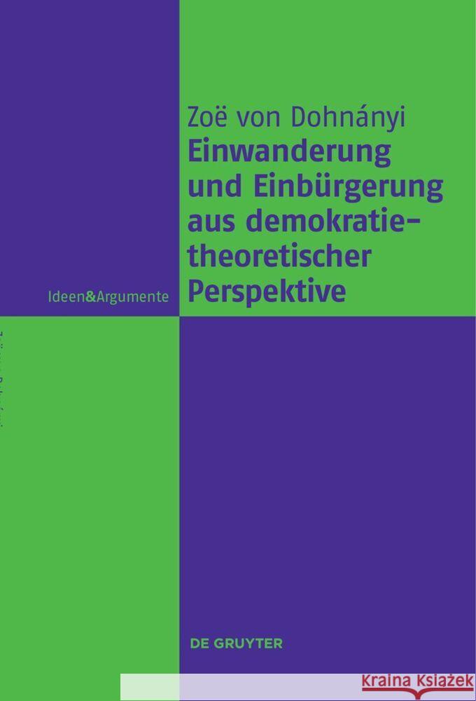 Einwanderung und Einb?rgerung aus demokratietheoretischer Perspektive Zo? Vo 9783111536156 de Gruyter