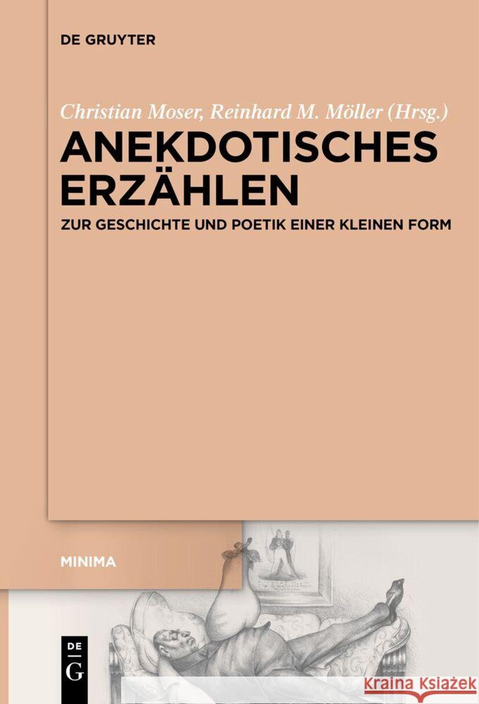 Anekdotisches Erz?hlen: Zur Geschichte Und Poetik Einer Kleinen Form Christian Moser Reinhard M. M?ller 9783111537443