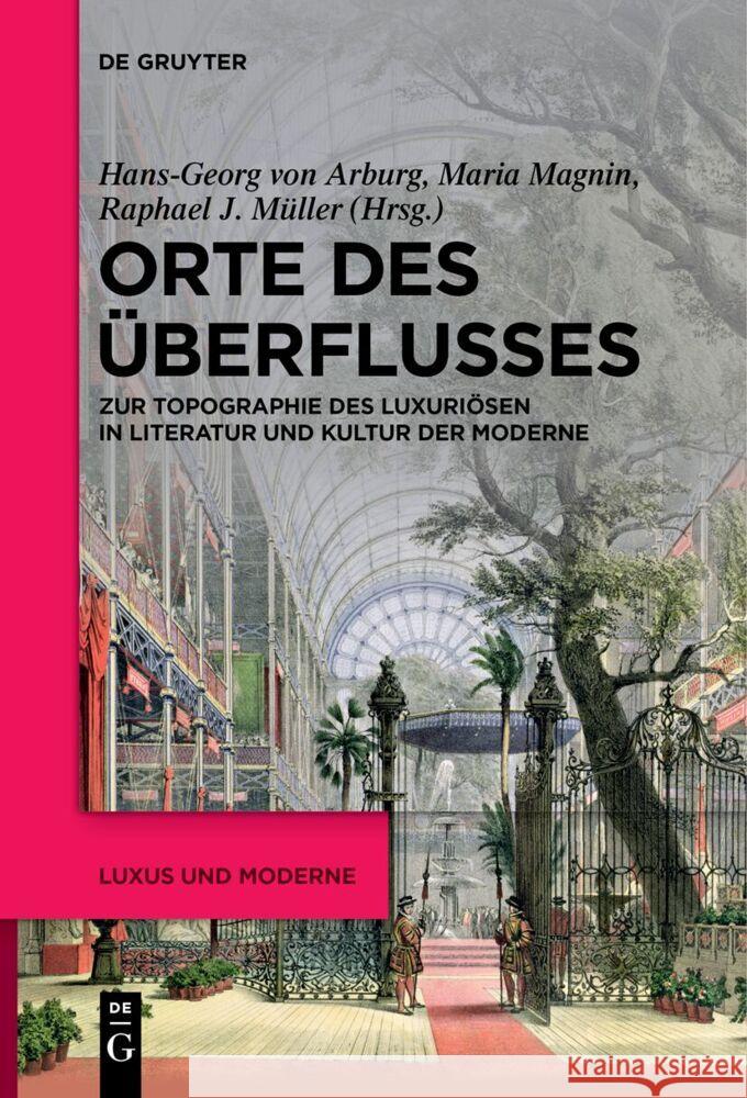 Orte des ?berflusses Hans-Georg Von Arburg Maria Magnin Raphael J. M?ller 9783111537566