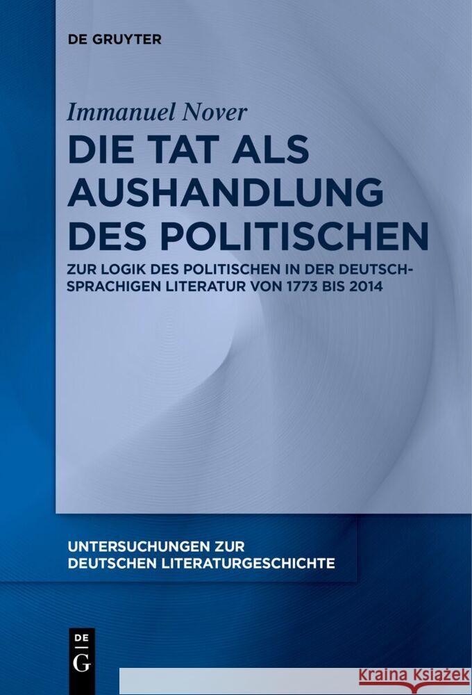 Die Tat als Aushandlung des Politischen Immanuel Nover 9783111539386 de Gruyter