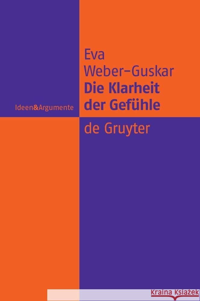 Die Klarheit der Gef?hle Eva Weber-Guskar 9783111543161 de Gruyter