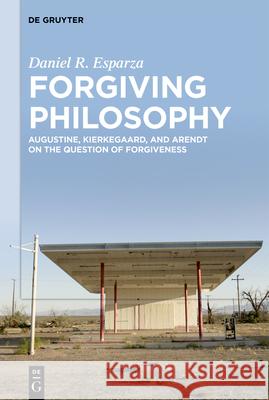 Forgiving Philosophy Daniel R. Esparza 9783111555751 de Gruyter