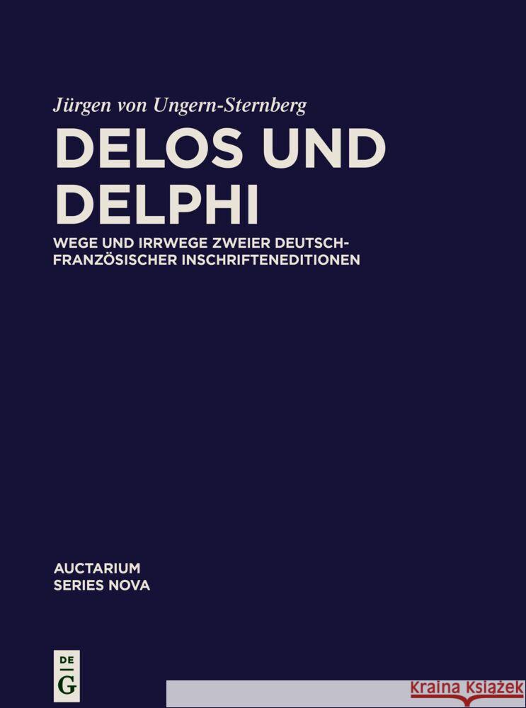 Delos Und Delphi: Wege Und Irrwege Zweier Deutsch-Franz?sischer Inschrifteneditionen J?rgen Vo 9783111560359 de Gruyter