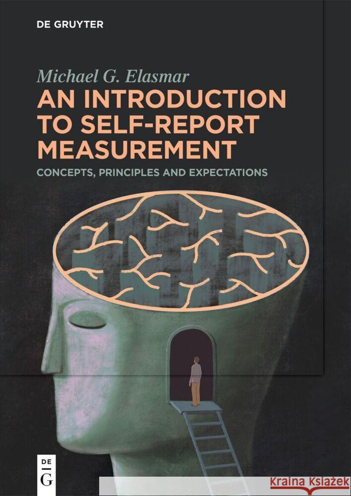 An Introduction to Self-Report Measurement: Concepts, Principles and Expectations Michael G. Elasmar 9783111590851 de Gruyter