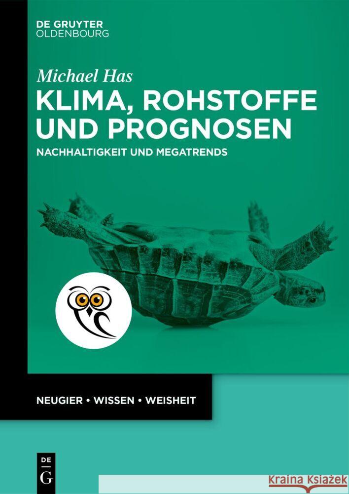 Klima, Rohstoffe Und Prognosen: Nachhaltigkeit Und Megatrends Michael Has 9783111610856 de Gruyter Oldenbourg