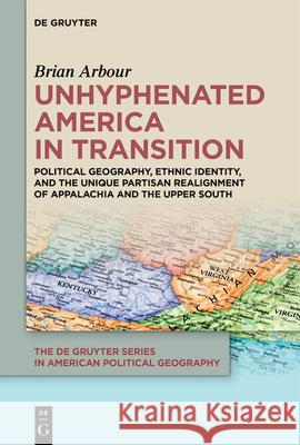 Unhyphenated America in Transition Brian Arbour 9783111615455 de Gruyter