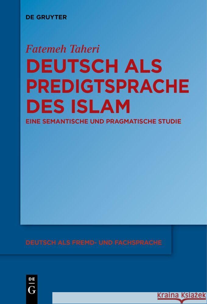 Deutsch als Predigtsprache des Islam Fatemeh Taheri 9783111619576 de Gruyter