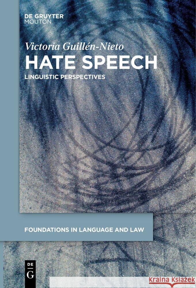 Hate Speech: Linguistic Perspectives Victoria Guill?n-Nieto 9783111619637