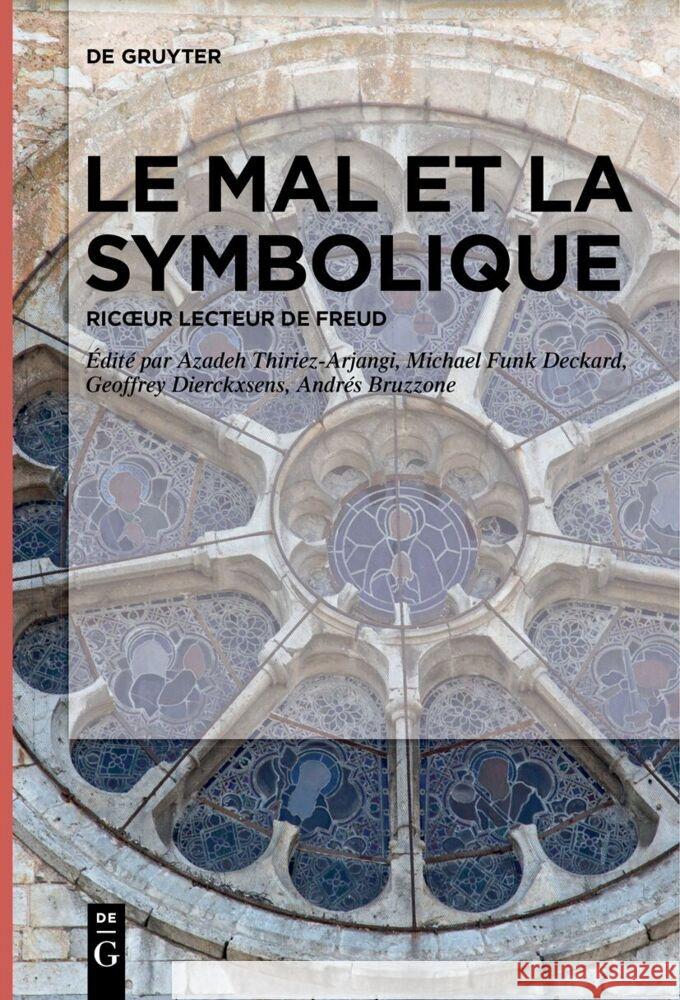 Le Mal Et La Symbolique: Ricoeur Lecteur de Freud Azadeh Thiriez-Arjangi Geoffrey Dierckxsens Michael Funk Deckard 9783111620817