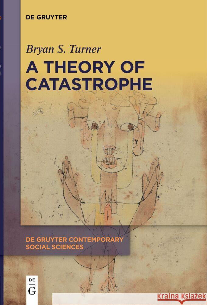 A Theory of Catastrophe Bryan S. Turner 9783111622521 de Gruyter