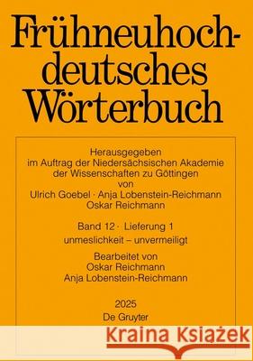 Fr?hneuhochdeutsches W?rterbuch. Band 12/Lieferung 1 Oskar Reichmann Anja Lobenstein-Reichmann 9783111623269