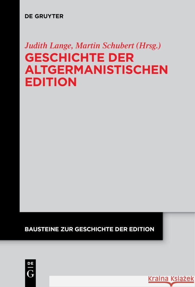 Geschichte der altgermanistischen Edition Judith Lange Martin Schubert 9783111624815 de Gruyter