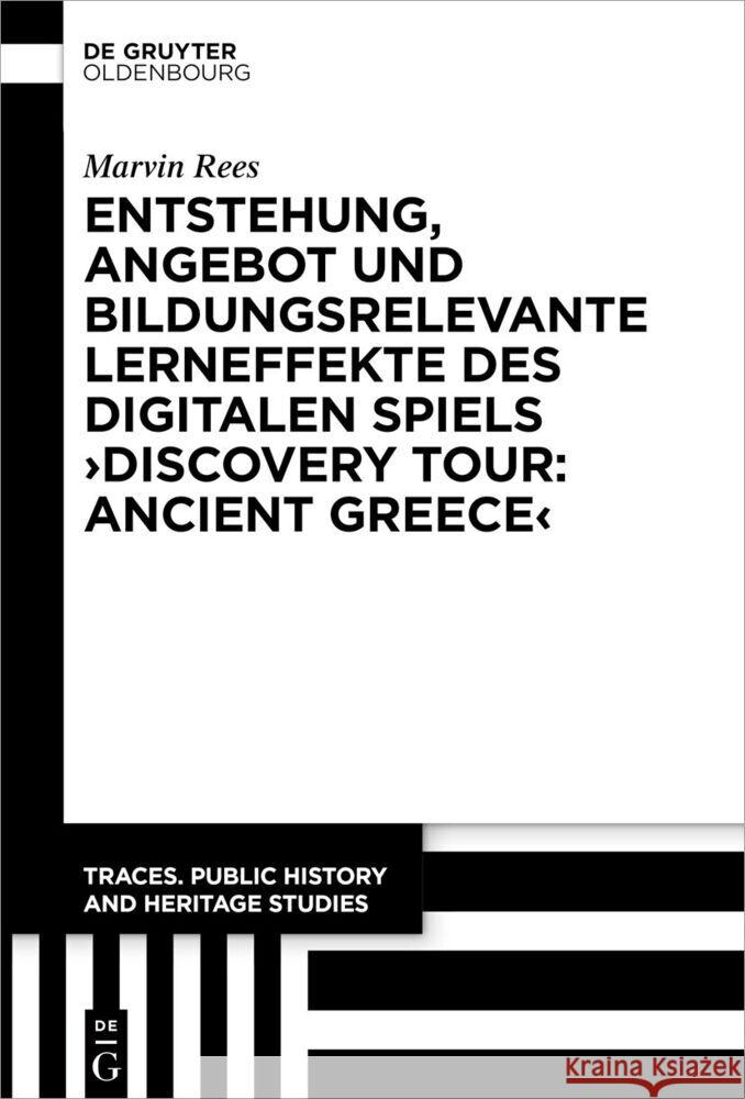 Entstehung, Angebot Und Bildungsrelevante Lerneffekte Des Digitalen Spiels >Discovery Tour: Ancient Greece Marvin Rees 9783111625058 de Gruyter Oldenbourg