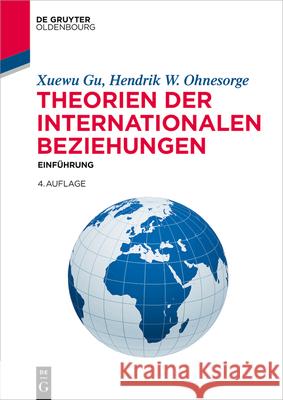 Theorien der Internationalen Beziehungen Xuewu Hendrik W. G 9783111630267