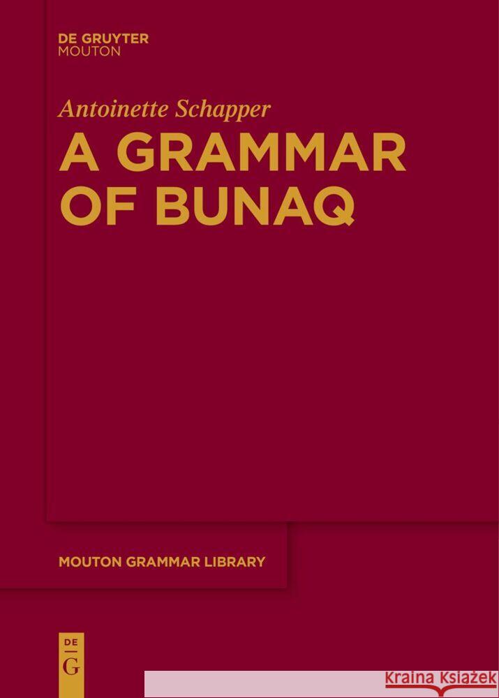 A Grammar of Bunaq Antoinette Schapper 9783111631684 de Gruyter Mouton