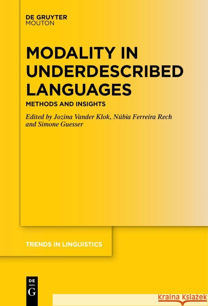 Modality in Underdescribed Languages: Methods and Insights Jozina Vande N?bia Ferreir Simone Guesser 9783111631691 de Gruyter Mouton