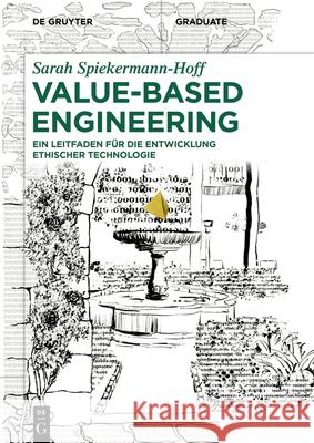 Value-Based Engineering: Ein Leitfaden F?r Die Entwicklung Ethischer Technologien Sarah Spiekermann-Hoff 9783111633565 de Gruyter Oldenbourg