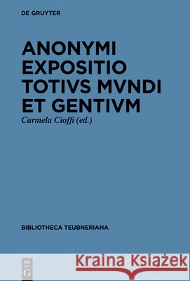 >Expositio Totius Mundi Et Gentiumtotius Mundi Descriptio Carmela Cioffi 9783111636252 de Gruyter