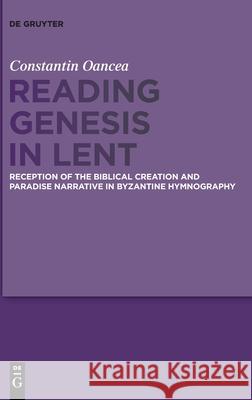Reading Genesis in Lent Constantin Oancea 9783111645216