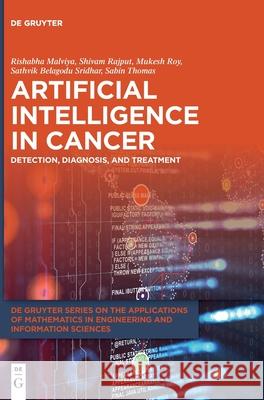 Artificial Intelligence in Cancer Rishabha Malviya Shivam Rajput Mukesh Roy 9783111670379
