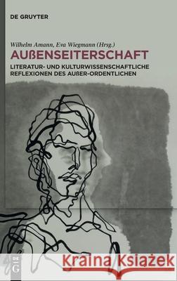 Au?enseiterschaft Wilhelm Amann Eva Wiegmann 9783111682662 de Gruyter