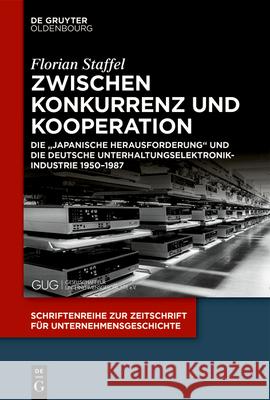 Zwischen Konkurrenz und Kooperation Florian Staffel 9783111698304 de Gruyter Oldenbourg