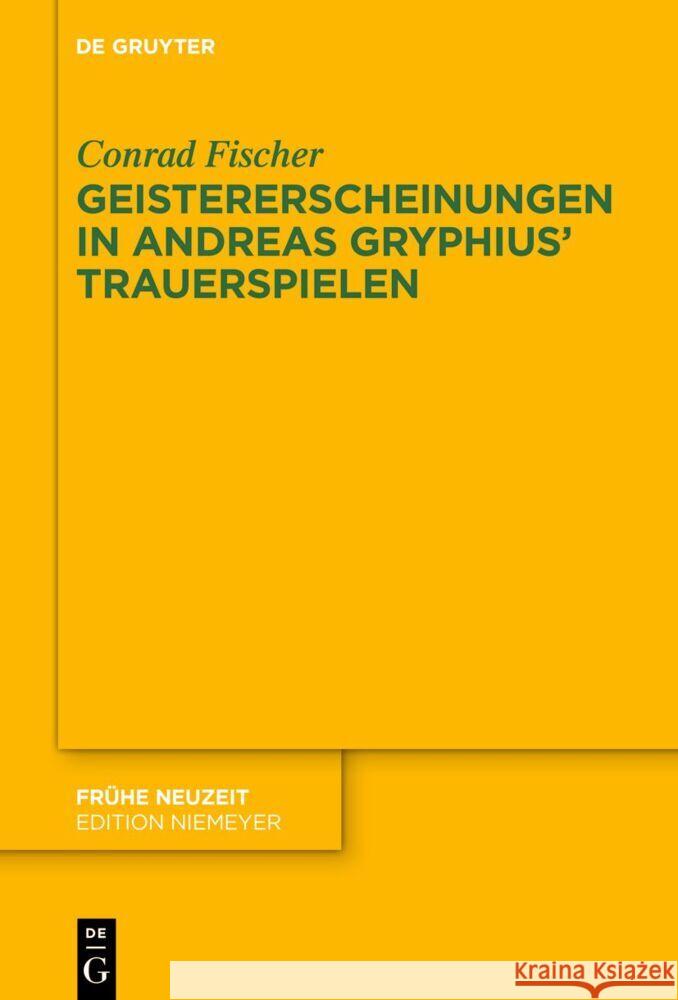 Geistererscheinungen in Andreas Gryphius' Trauerspielen Conrad Fischer 9783111719450