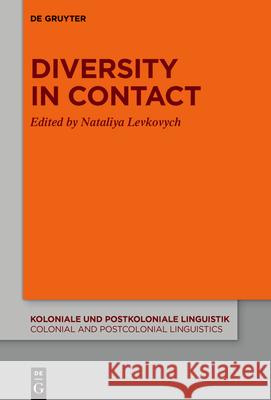 Diversity in Contact Nataliya Levkovych 9783112215463 de Gruyter