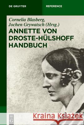 Annette von Droste-H?lshoff Handbuch Cornelia Blasberg Jochen Grywatsch 9783112216057 de Gruyter