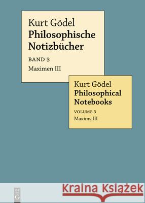 Maximen III / Maxims III Kurt G?del Eva-Maria Engelen Merlin Carl 9783112216224 de Gruyter