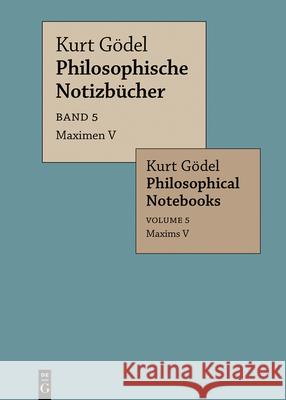 Maximen V / Maxims V Kurt G?del Eva-Maria Engelen Merlin Carl 9783112216231 de Gruyter