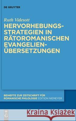 Hervorhebungsstrategien in R?toromanischen Evangelien?bersetzungen Ruth Videsott 9783112224601 de Gruyter