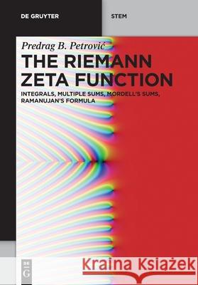 The Riemann Zeta Function Predrag B. Petrovic 9783112233269