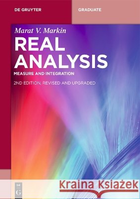 Real Analysis: Measure and Integration Marat V. Markin 9783112247730 de Gruyter