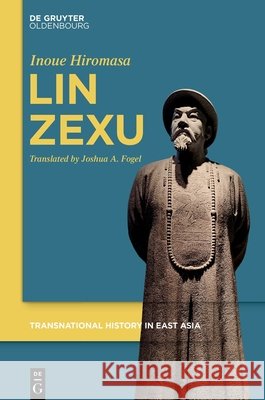 Lin Zexu Inoue Hirosama Joshua A. Fogel 9783112257609 de Gruyter Oldenbourg